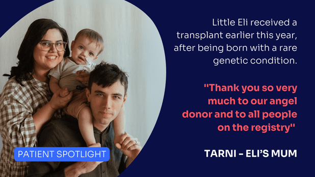 ”Thank you so very much to our angel donor and to all people on the registry” TARNI – ELI’S MUM (1)